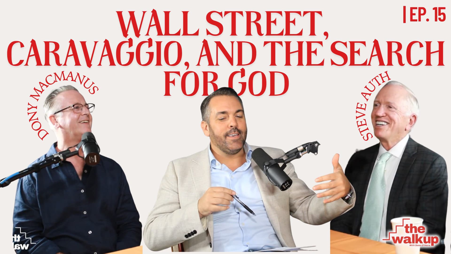 Wall Street, Caravaggio, and the Search for God (Dony MacManus & Steve Auth) | Ep. 15