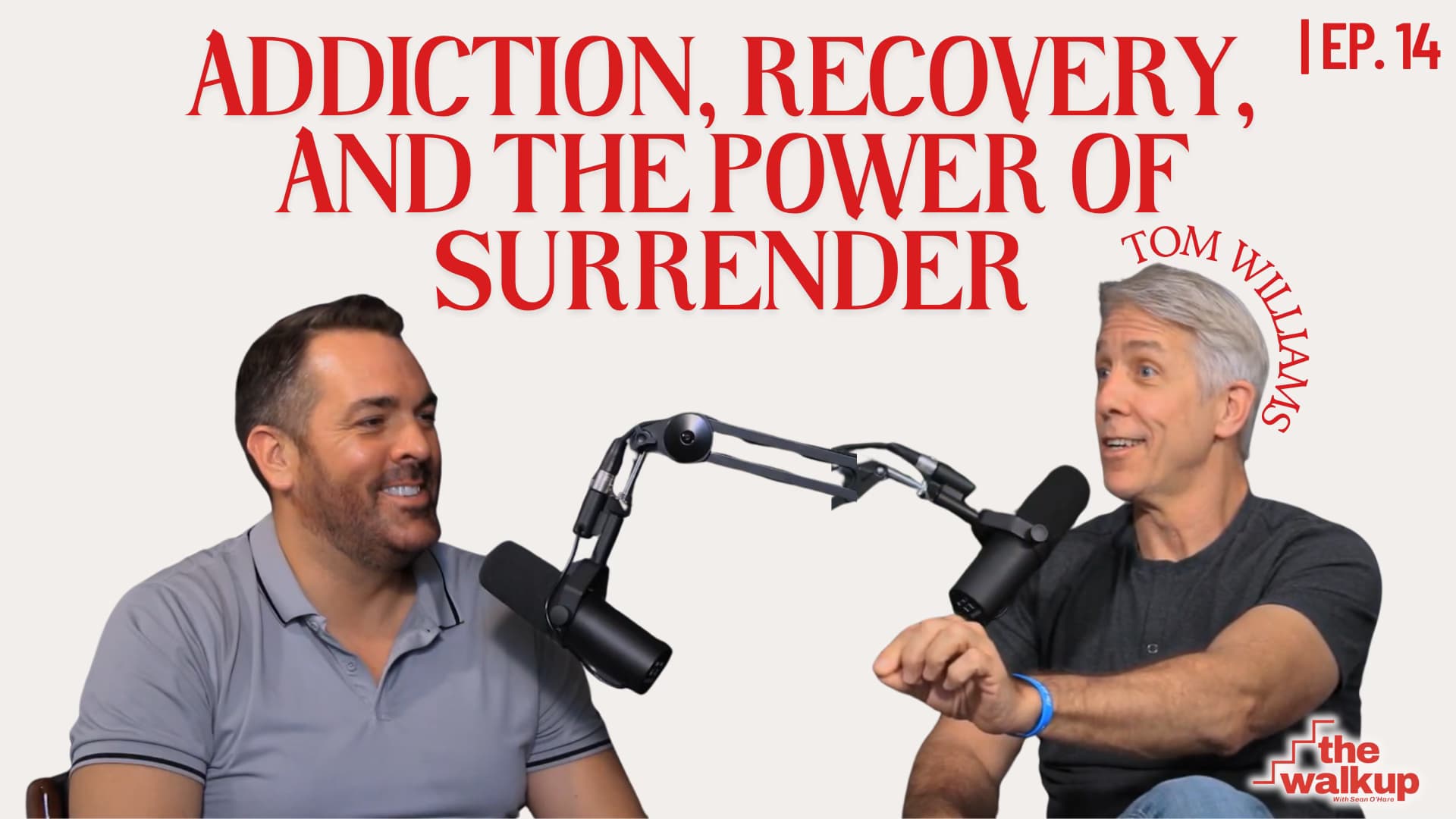 Addiction, Recovery, and the Power of Surrender (Tom Williams) | Ep. 14