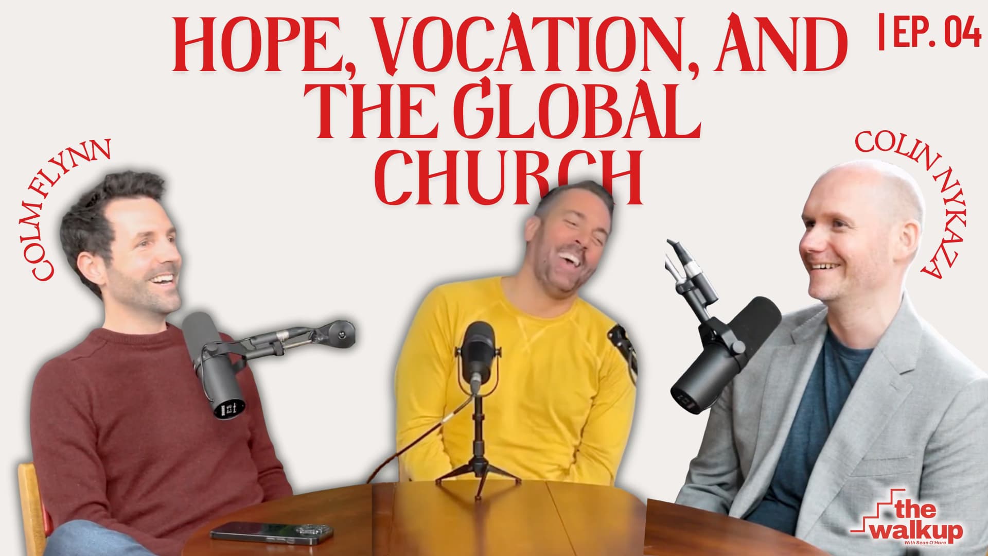 Hope, Vocation, and the Global Church (Colm Flynn & Colin Nykaza) | Ep. 04
