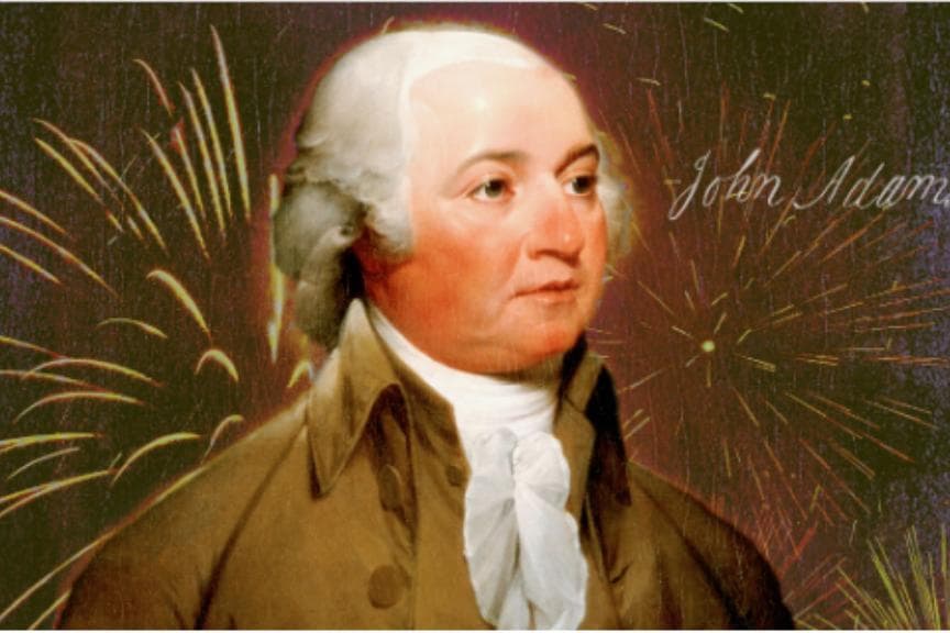 John Adams' vision for a meaningful Independence Day