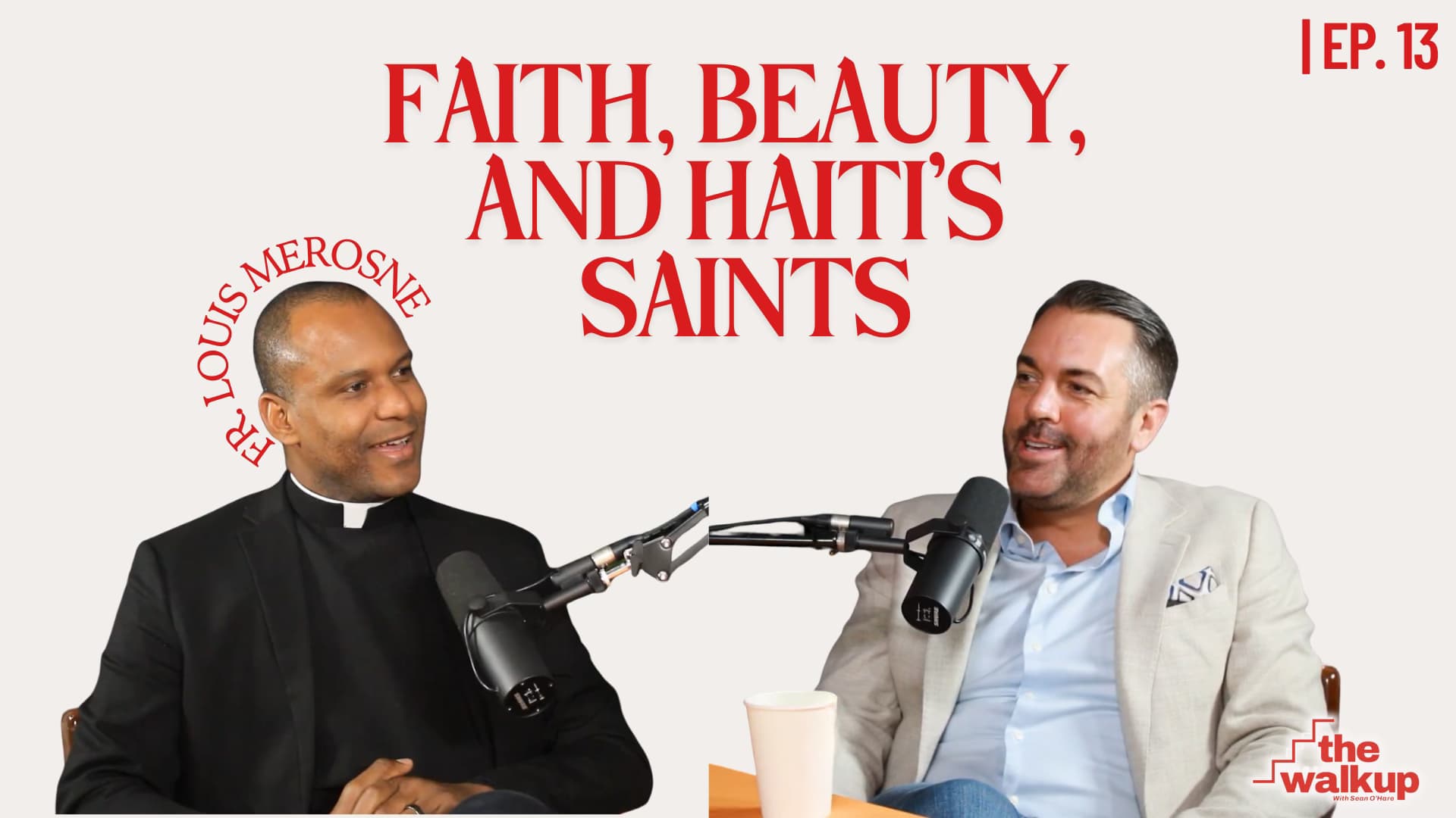 Faith, Beauty, and Haiti’s Saints (Father Louis Merosne) | Ep. 13